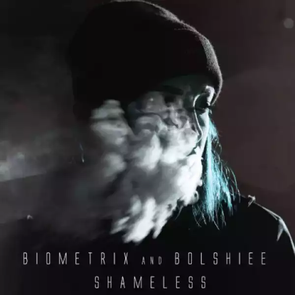 Biometrix - Shameless Ft. Bolshiee